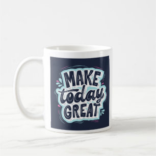 Caneca De Café Faça hoje Excelente