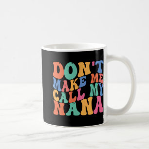 Caneca De Café Faça-me Ligar para Minha Nana Frase Engraçada Avó