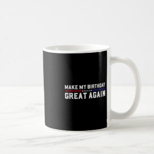 Caneca De Café Faça Meu Aniversário Ótimo Novamente Piada Fã Trum