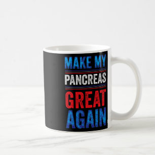 Caneca De Café Faça meu Excelente Pâncreas novamente T1d Tipo 1 D