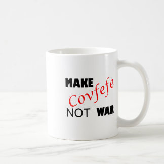 Caneca De Café Faça o Covfefe não entrar em guerra - Engraçado Tr