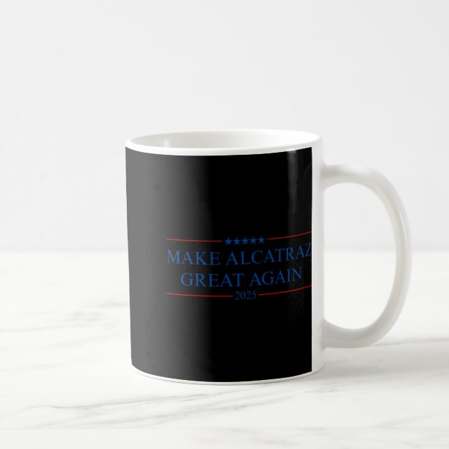 Caneca De Café Faça o Excelente de Alcatraz novamente Trump (Direita)