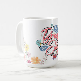 Caneca De Café Faça o que lhe traz Joy Floral e a citação da Borb