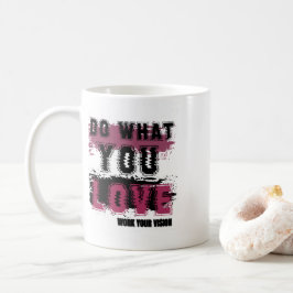 Caneca De Café Faça o que você ama
