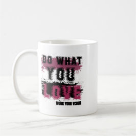 Caneca De Café Faça o que você ama