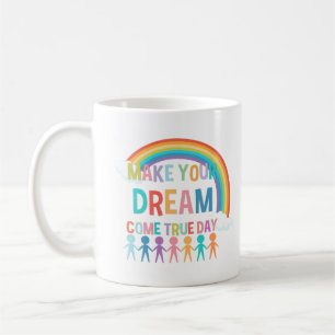 CANECA DE CAFÉ FAÇA SEU SONHO CHEGAR AO VERDADEIRO DIA