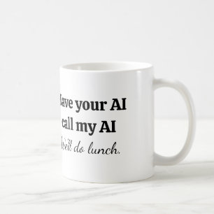 Caneca De Café Faça sua IA ligar para a minha IA