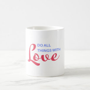 Caneca De Café Faça todas as coisas com amor - citação inspirador