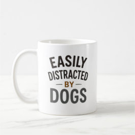 Caneca De Café Facilmente Distraído Por Cães Projeto De Tipografi
