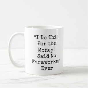 Caneca De Café Faço isso pelo dinheiro disse...