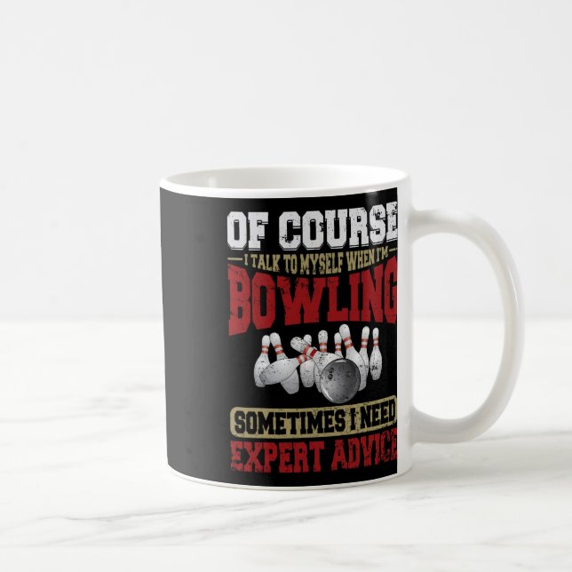 Caneca De Café Fale A Mim Mesmo Quando As Boliches Precisarem De  (Direita)