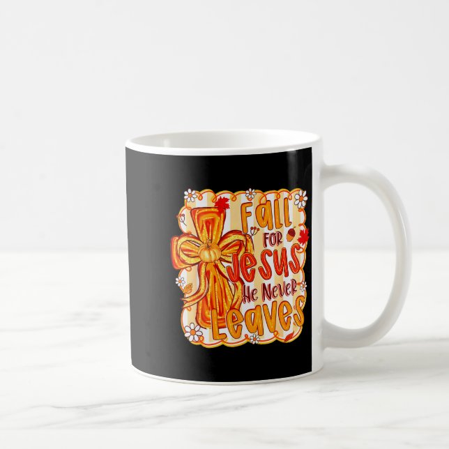 Caneca De Café Fall For Jesus He Never Leaves Christian Faith Cro (Direita)
