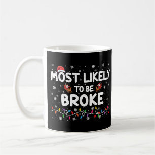 Caneca De Café Família de Natal Mais Propensa a Estar Falida Roup