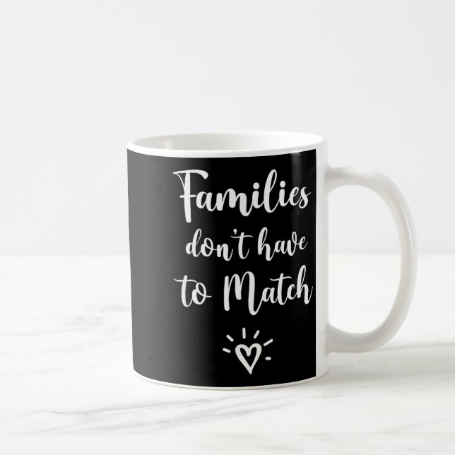 Caneca De Café Families Don't Have To Match, Foster Care Family  (Direita)