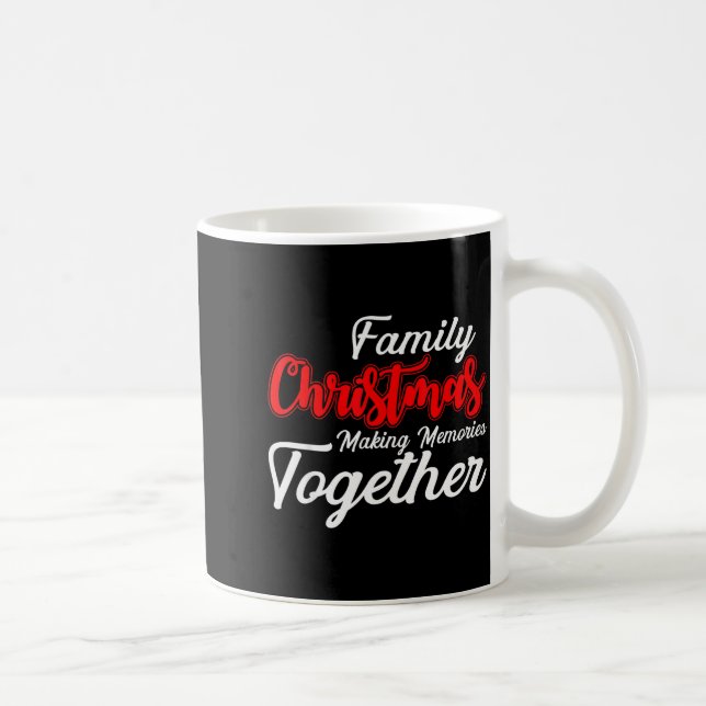 Caneca De Café Family Christmas Making Memories Together Christma (Direita)