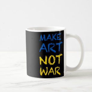 Caneca De Café Fazer a arte não ser uma cor de guerra sinalizar a