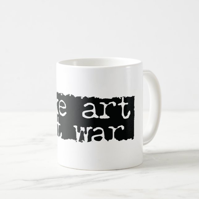 Caneca De Café Fazer Arte, Não Guerra (Frente Esquerda)