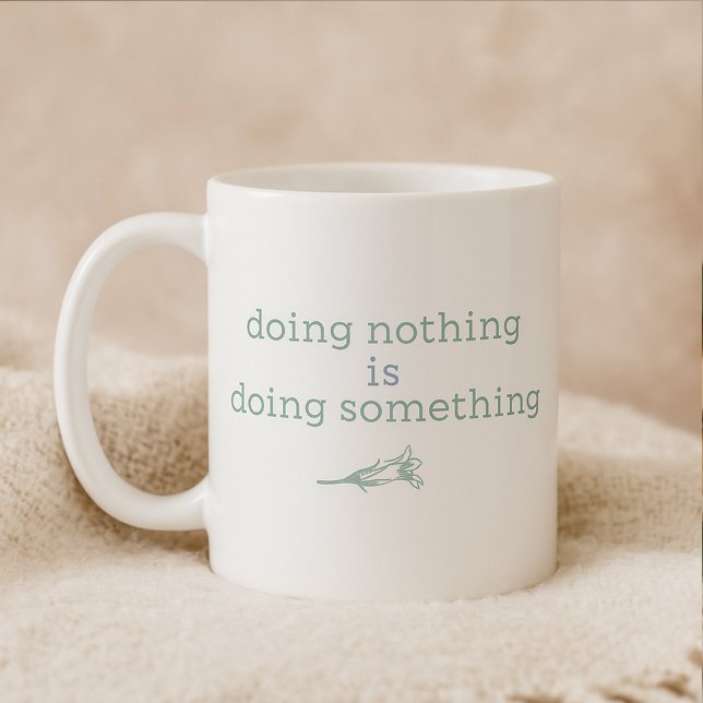 Caneca De Café Fazer Nada é Fazer Algo Calmo e Restaurante (Criador carregado)