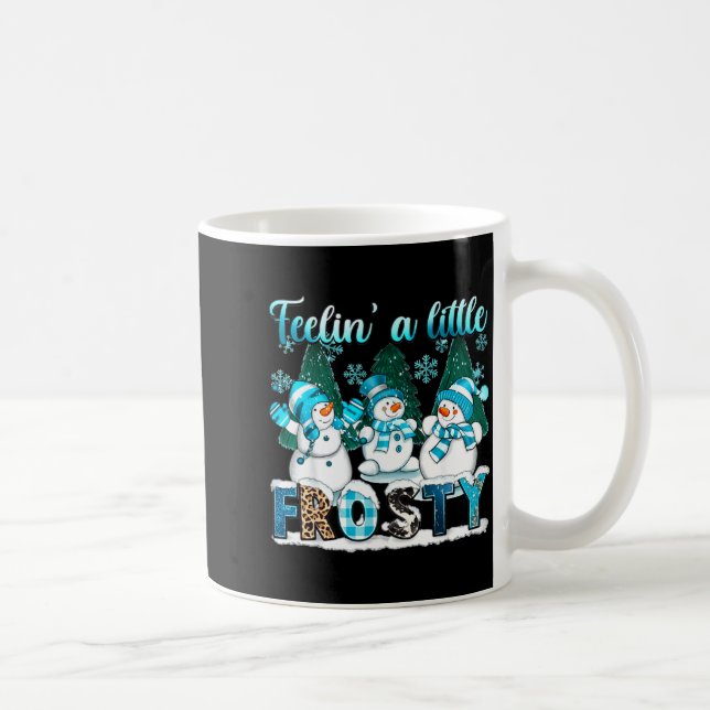 Caneca De Café Feelin A Little Frosty Cute Snowman Winter Christm (Direita)