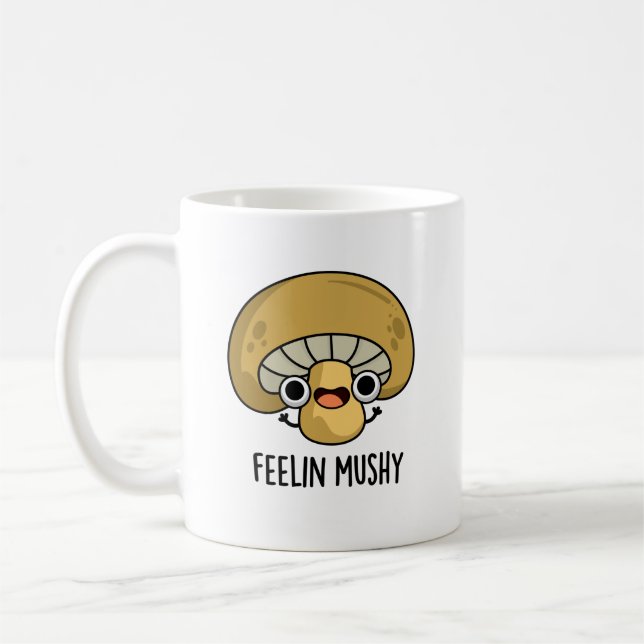 Caneca De Café Feelin Mushy Funny Mushroom Pun (Esquerda)