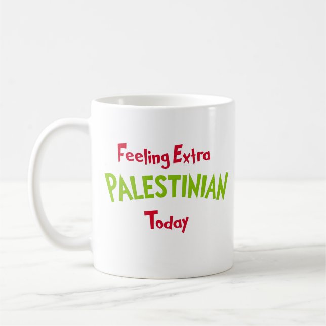 Caneca De Café Feeling Extra Palestinian Today Funny Holiday (Esquerda)