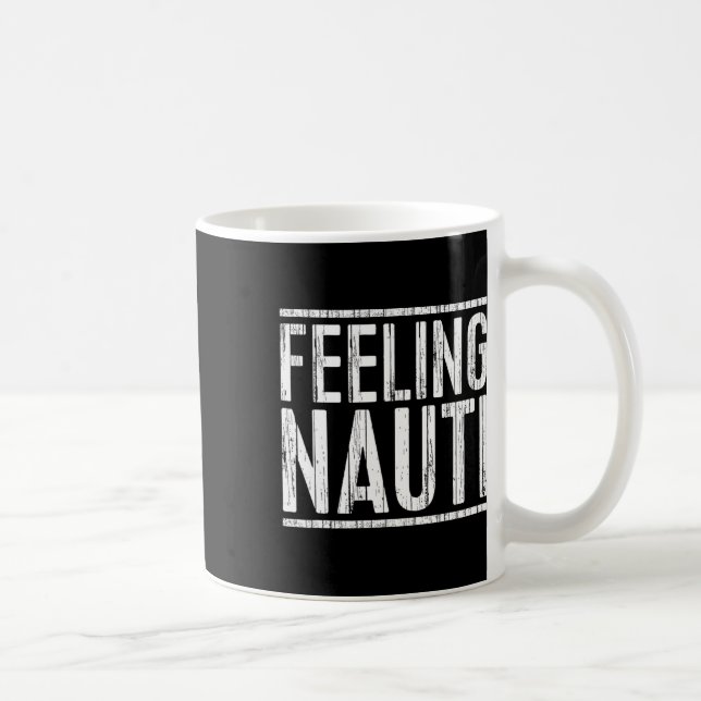Caneca De Café Feeling Nauti Shirt Men Women Boat Captain Sailing (Direita)