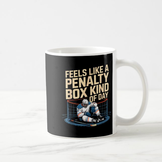 Caneca De Café Feels Like A Penalty Box Kind Of Day Funny Hockey  (Direita)