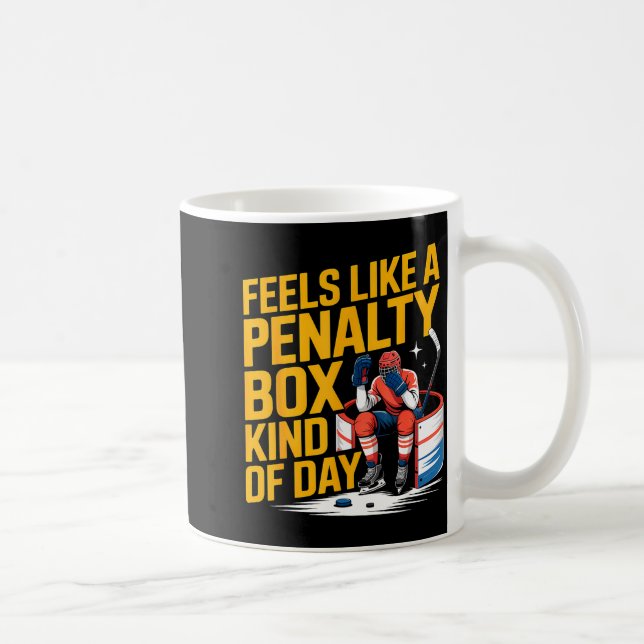 Caneca De Café Feels Like A Penalty Box Kind Of Day Funny Hockey  (Direita)