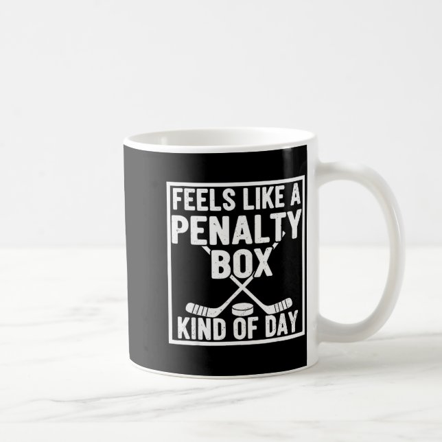 Caneca De Café Feels Like A Penalty Box Kind Of Day Hockey Player (Direita)