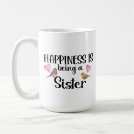 Caneca De Café Felicidade é Ser Uma Irmã Mais Velha