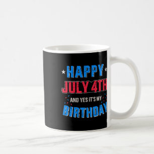 Caneca De Café Feliz 4 de julho E é o meu aniversário para Indepe