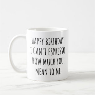 Caneca De Café Feliz Aniversário Não Posso Expressar O Quanto Voc