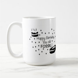 Caneca De Café Feliz Aniversário Seu Velho Fóssil