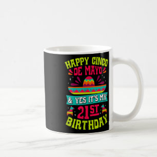 Caneca De Café Feliz Cinco De Mayo E Sim É A Minha aniversário de