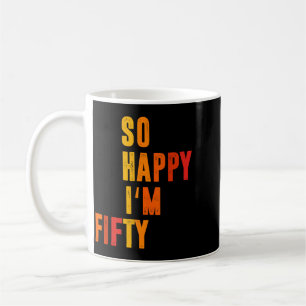 Caneca De Café Feliz Cinquenta Fofos 50 Anos Fofos Sarcástico