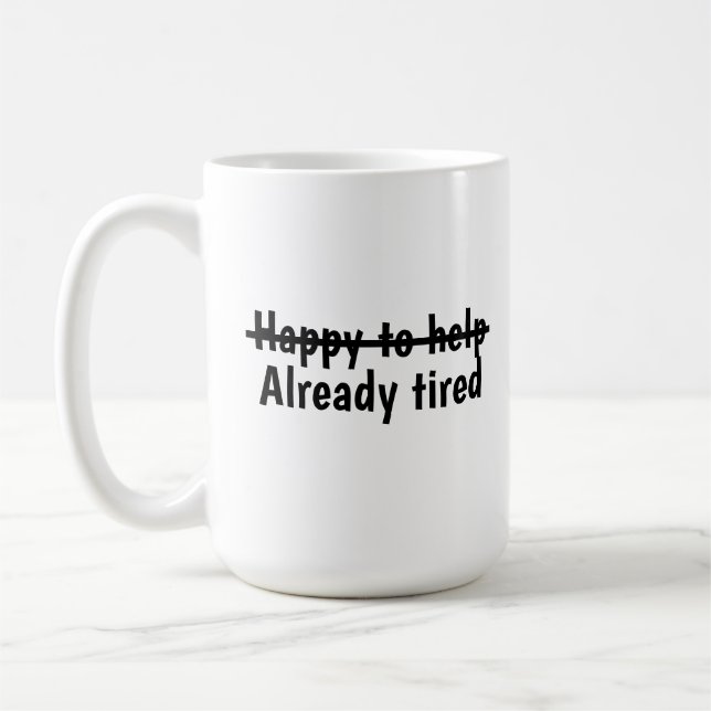 Caneca De Café Feliz em ajudar já cansado (Esquerda)