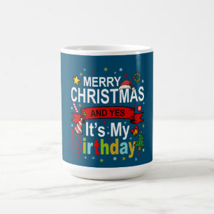 Caneca De Café Feliz Natal e Sim, é o meu presente de aniversário