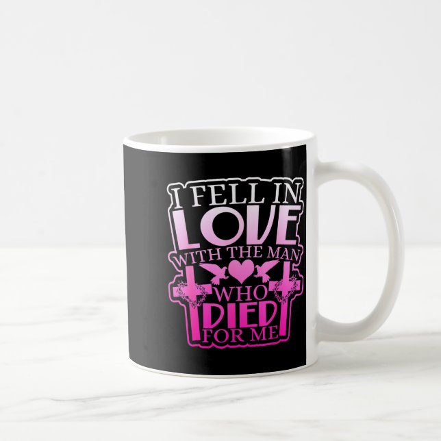 Caneca De Café Fell In Love With The Man Who Died For Me  (Direita)