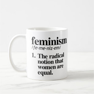 Caneca De Café Feminismo: A noção radical de que as mulheres são