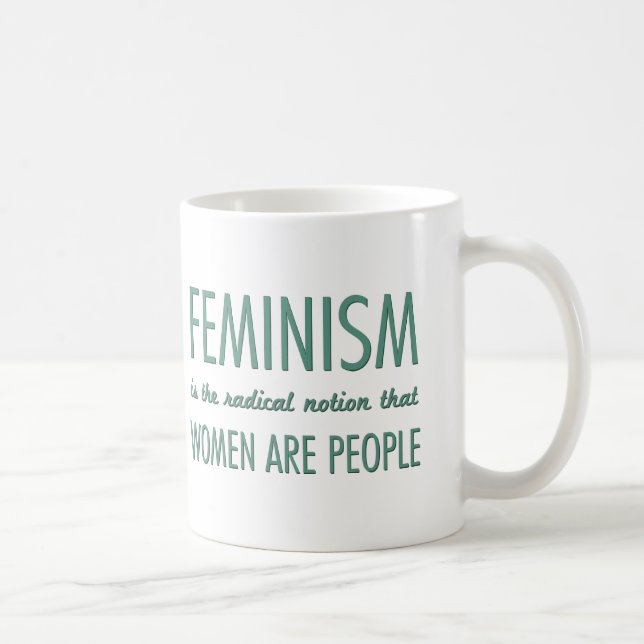 Caneca De Café Feminismo: A noção radical que as mulheres são (Direita)