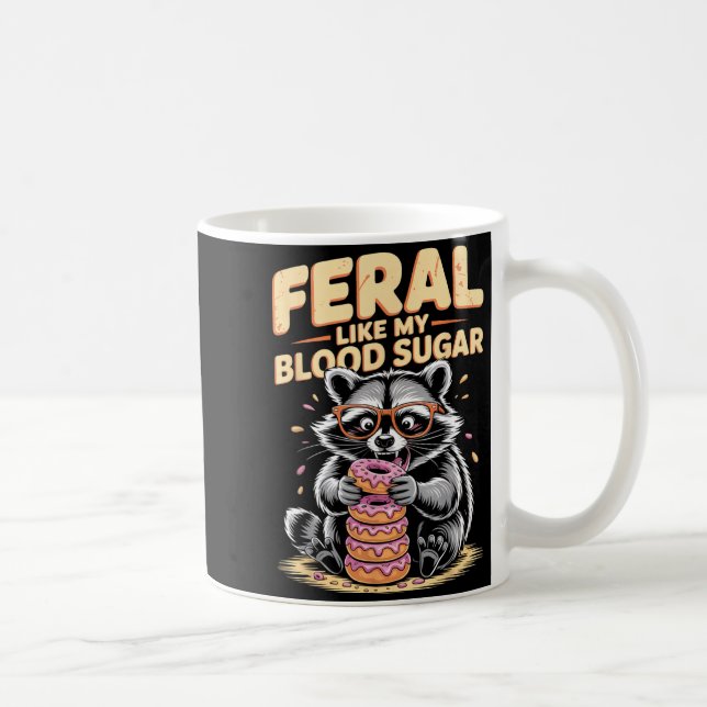 Caneca De Café Feral Like My Blood Sugar  (Direita)