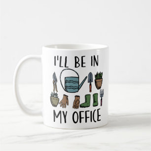 Caneca De Café Ferramentas de jardinagem Estarei em Meu escritóri