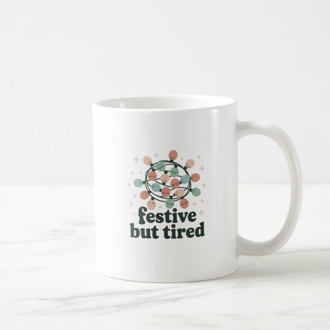 Caneca De Café Festive but Tired Mug | Funny Christmas Holiday  (Direita)