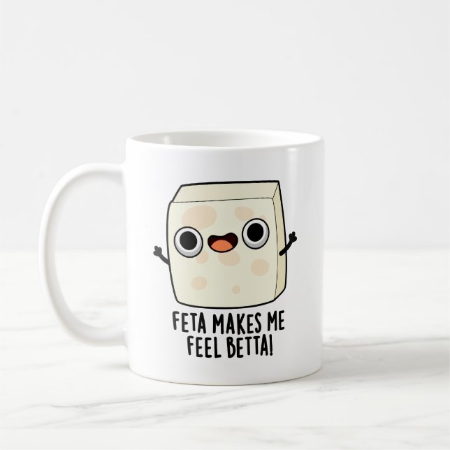 Caneca De Café Feta Makes Me Fell Betta Funny Cheese Pun  (Esquerda)