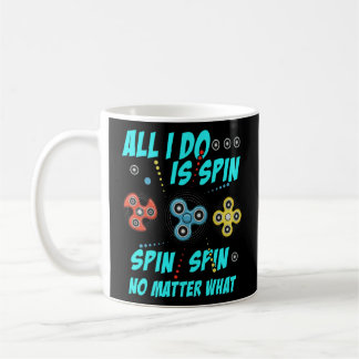 Caneca De Café Fidget Spinner Tudo Que Eu Faço É Girar O Canto Nã