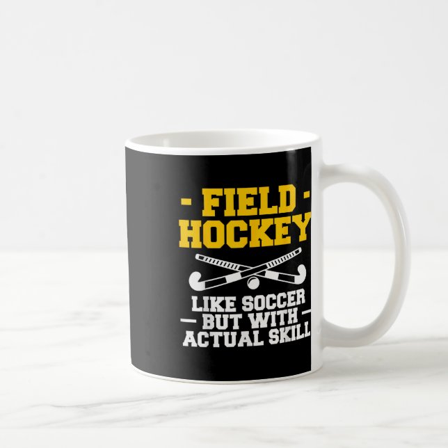 Caneca De Café Field Hockey Like Soccer But With Actual Skill  (Direita)