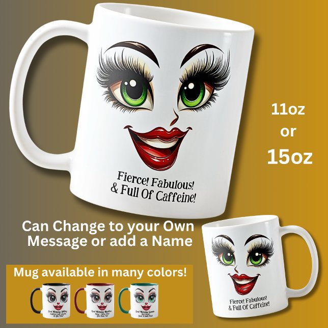 Caneca De Café Fierce, Fabulous Eyes Funny Face (Criador carregado)