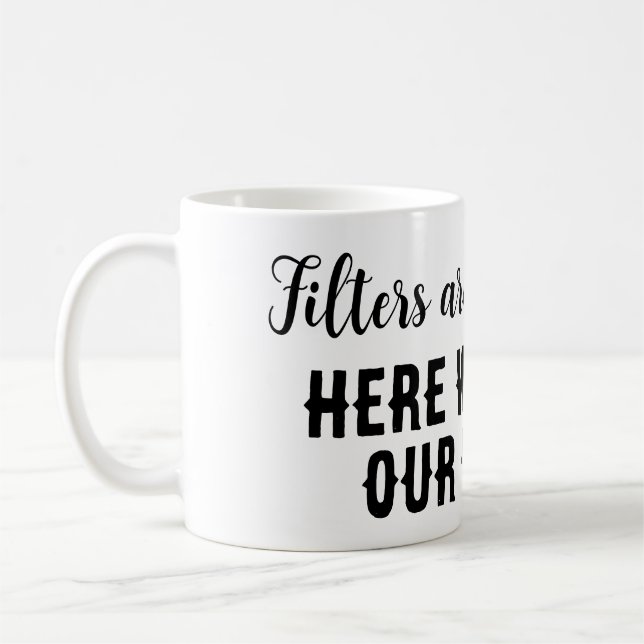 Caneca De Café Filtros são para café...aqui falamos nossas mentes (Esquerda)