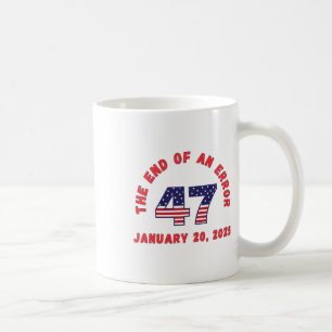 Caneca De Café Fim De Um Erro De Inauguração Funny Janeiro 20 202