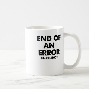 Caneca De Café Fim De Um Erro Inauguração Usa 1